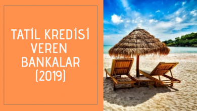 Tatil Kredisi Veren Bankalar