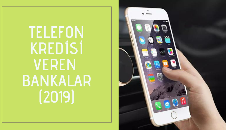 Telefon Kredisi Veren Bankalar