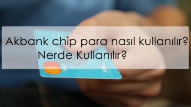 Akbank chip para nasıl kullanılır? Nerde Kullanılır?