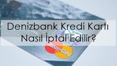 Denizbank Kredi kartı iptal etme nasıl yapılır?