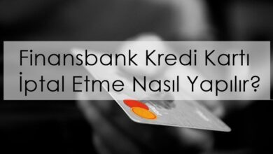 Finansbank Kredi Kartı İptal Etme Nasıl Yapılır?