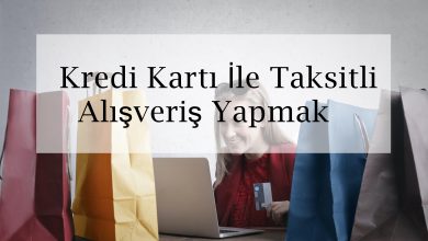 Kredi Kartı İle Taksitli Alışveriş Nasıl Yapılır?