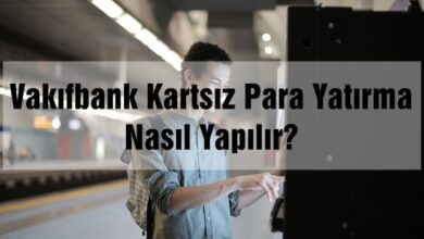 Vakıfbank Kartsız Para Yatırma Nasıl Yapılır?